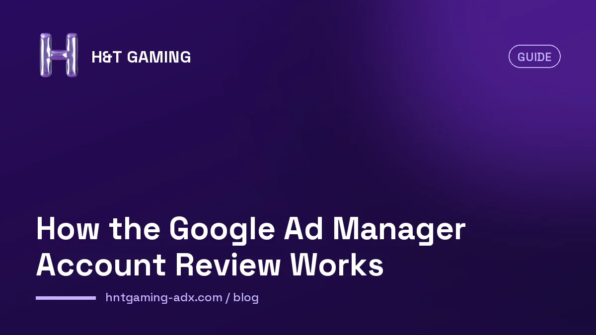 Cover image for "How the Google Ad Manager Account Review Works"